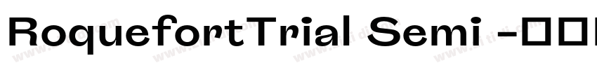 RoquefortTrial Semi 字体转换 RoquefortTrial Semi 字体转换